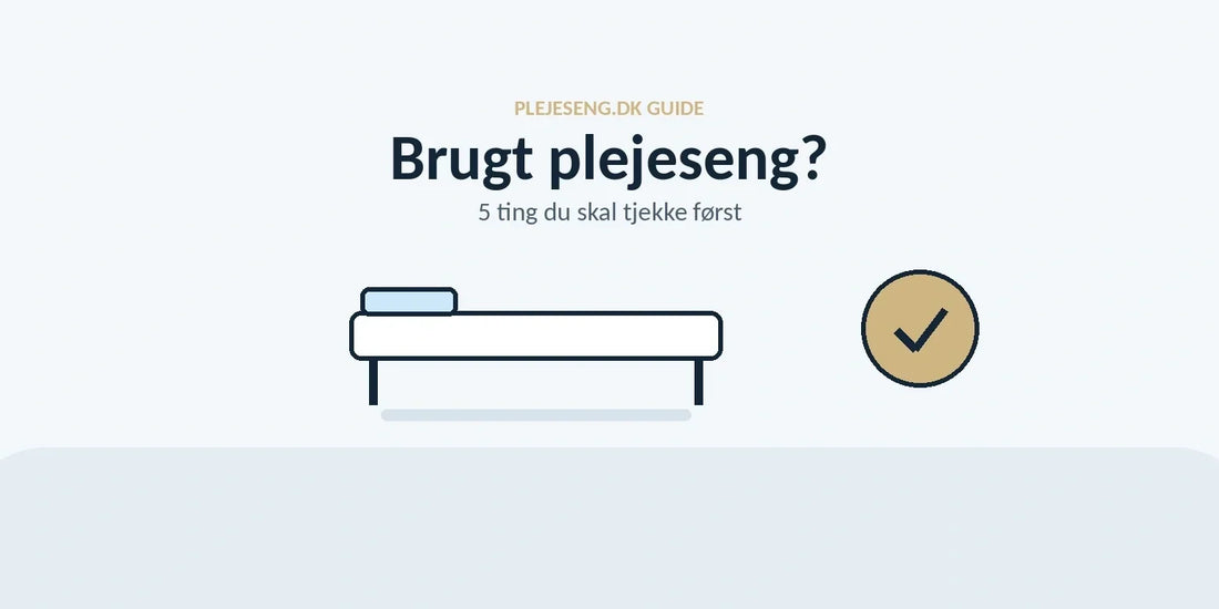 Overvejer du en brugt plejeseng? Det her bør du tjekke først